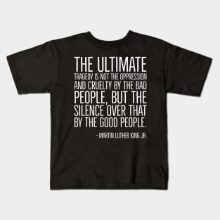 The Silence, Black History, Martin Luther King Quote, African American, Kids T-Shirt